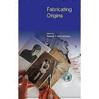 Fabricating Origins