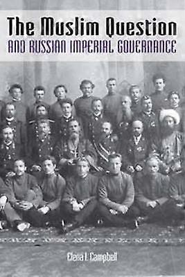 The Muslim Question and Russian Imperial Governance
