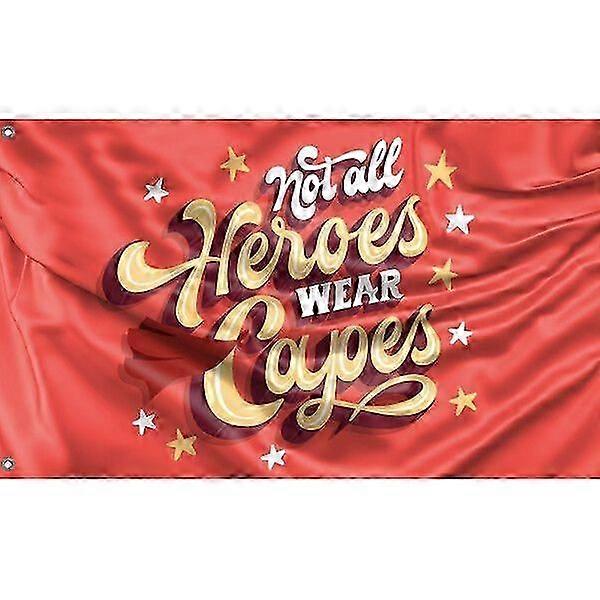 Not All Heroes Wear Capes Flag Pattern 310