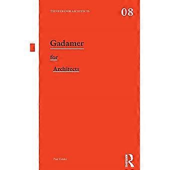 Gadamer dla architektów (Thinkers for Architects)
