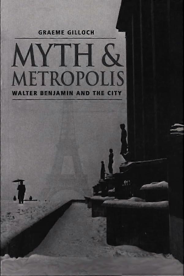 Mito e metropoli: Walter Benjamin e la città