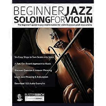 Solo de jazz pour débutants au violon : Guide d'improvisation jazz pour débutants au violon et instruments à tessiture élevée (Jazz - Solo pour Fa