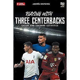 Spelen met drie centrale verdedigers: Theorie en trainingsactiviteiten