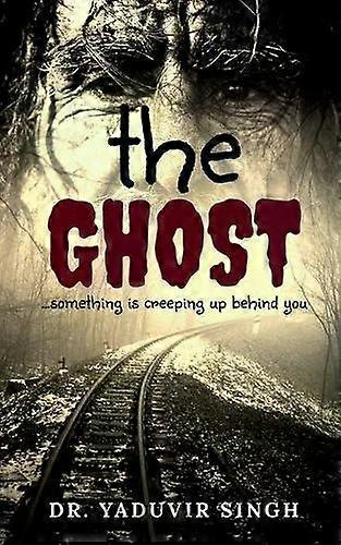 The Ghost - Dr. Yaduvir Singh