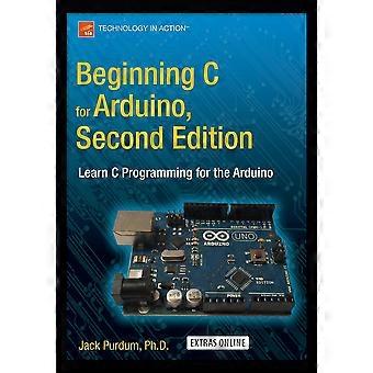Beginning C For Arduino Second Edition Learn C Programming For The Arduino - Jack Purdum - Paperback - en Book