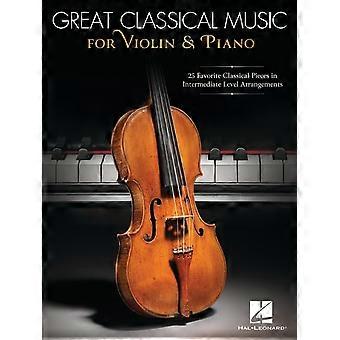 Geweldige klassieke muziek voor viool en piano: 25 favoriete klassieke stukken in arrangementen van gemiddeld niveau