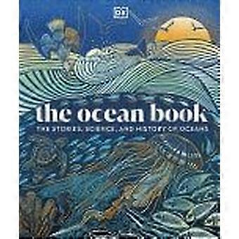 The ocean book the stories, science, and history of oceans