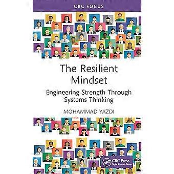 The Resilient Mindset Engineering Strength Through Systems Thinking