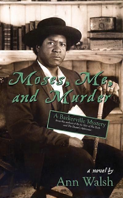 Moses Me And Murder - Ann Walsh
