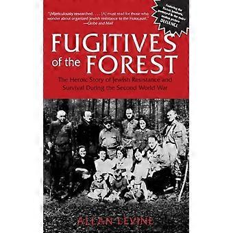 Fugitives Of The Forest - Allan Levine - Paperback - English Book - History