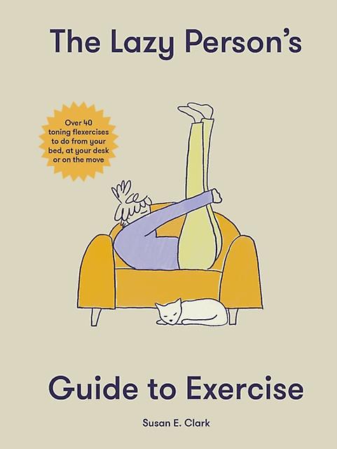 The Lazy Persons Guide To Exercise by Susan Elizabeth Clark Paperback Book