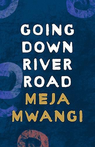 Going Down River Road - Meja Mwangi