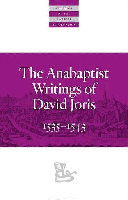 The Anabaptist Writings Of David Joris by David Joris Paperback