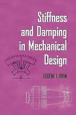Stiffness and Damping in Mechanical Design