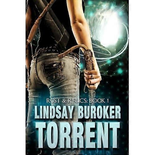 Torrent: Rust & Relics, Book 1