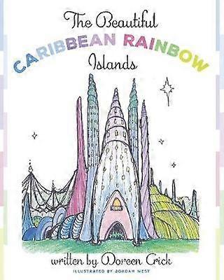 The Beautiful Caribbean Rainbow Islands