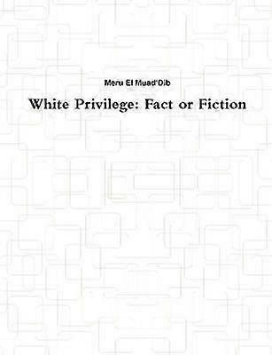 White Privilege: Fact or Fiction