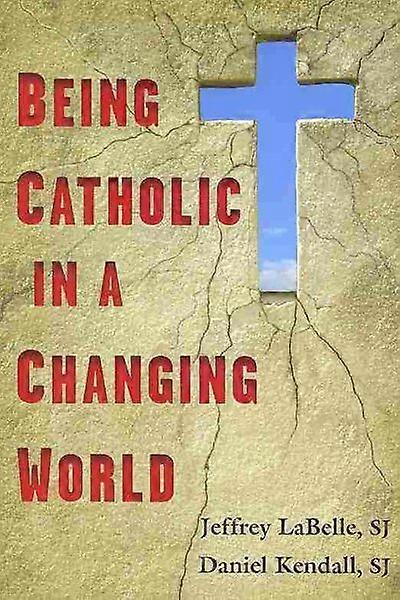 Being Catholic in a Changing World