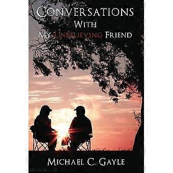 Conversations With My Unbelieving Friend