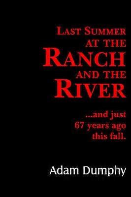 Last Summer at the Ranch and the River