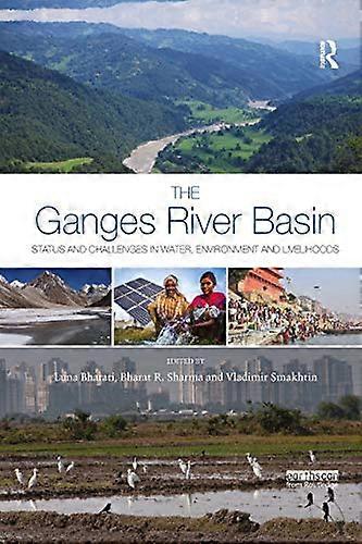 The Ganges River Basin: Status and Challenges in Water Environment and Livelihoods