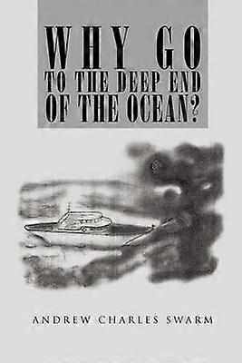 Why Go To The Deep End Of The Ocean
