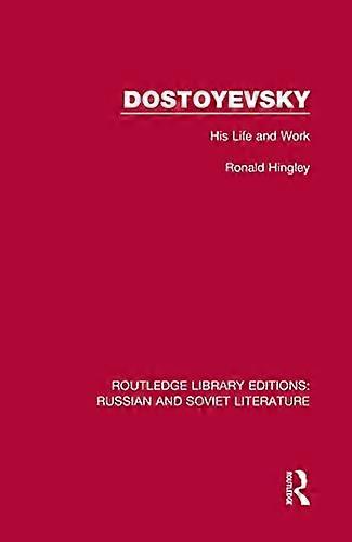 Dostoyevsky: His Life and Work