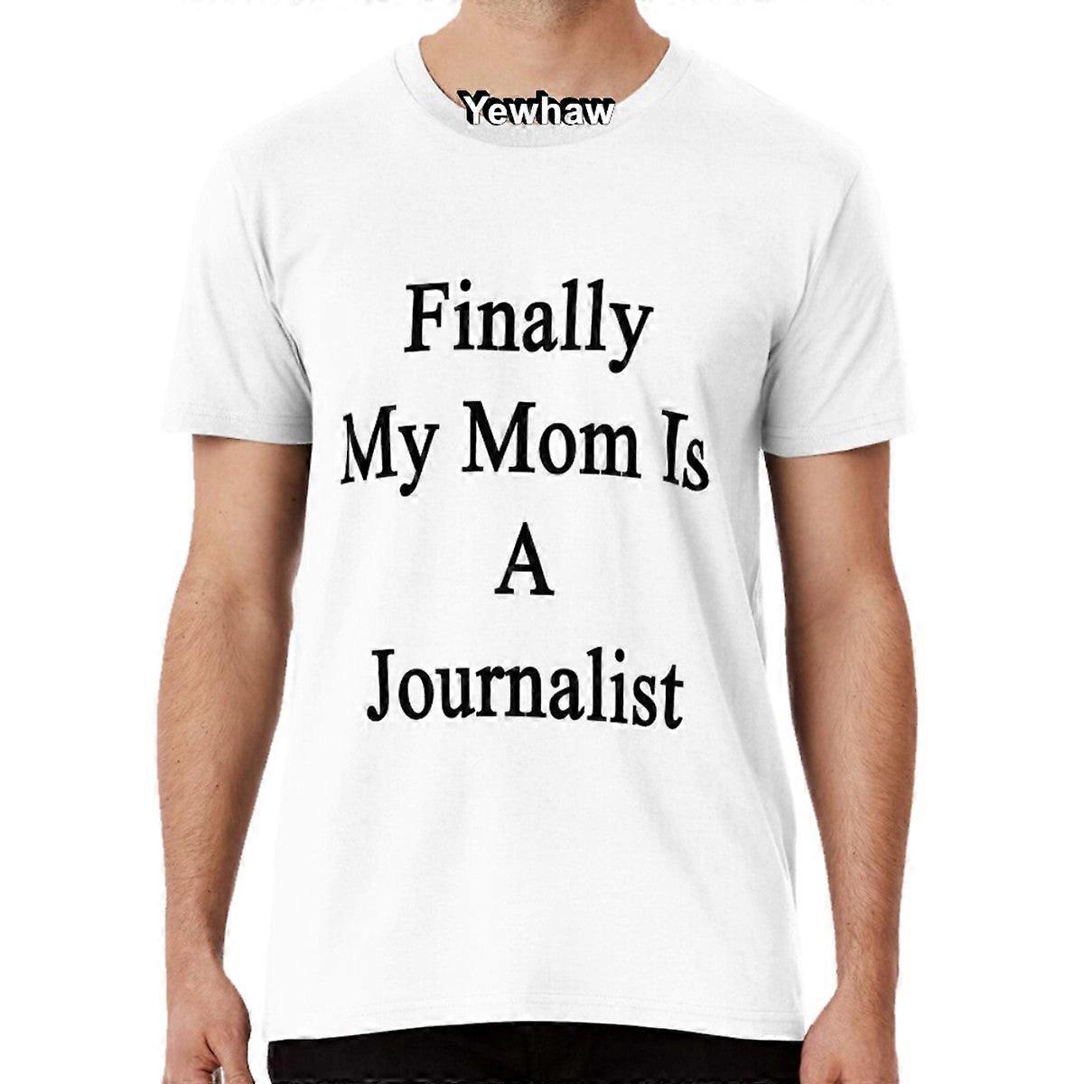 Endlich ist Meine Mutter Eine Journalistin T-Shirt Mütter Journalisten Mutter