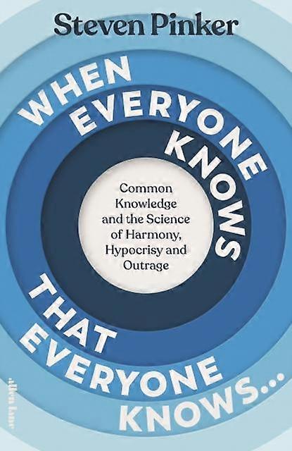 When Everyone Knows That Everyone Knows... by Steven Pinker Hardback Book