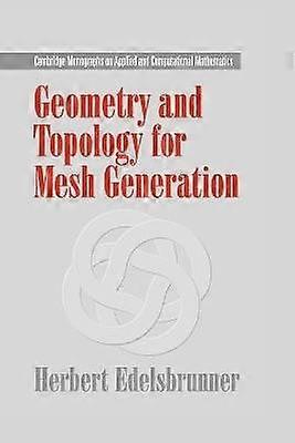 Geometry and Topology for Mesh Generation