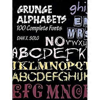 Grunge Alphabets: 100 vollständige Schriftarten (Dover Pictorial Archives)