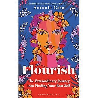 Flourish: Die außergewöhnliche Reise, um dein bestes Selbst zu finden