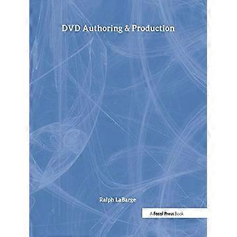 Creación y producción de DVD: una guía autorizada para DVD-Video, DVD-ROM y WebDVD: una guía autorizada para ...