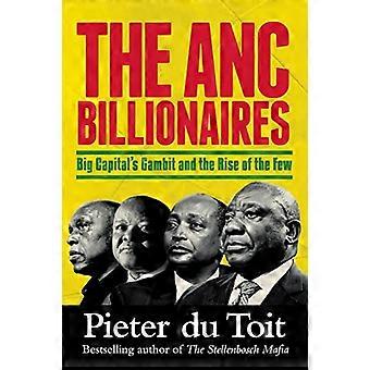 ANC-MILLIARDÆRENE - Big Capital's Gambit og fremveksten av de få