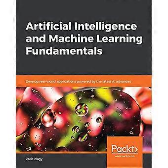 Fundamentos de inteligencia artificial y aprendizaje automático: desarrolle aplicaciones del mundo real con la tecnología de los últimos avances de IA