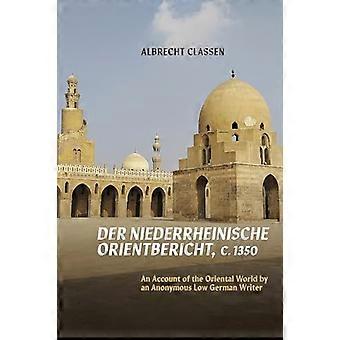 Der Niederrheinische Orientbericht, n. 1350: Nimettömän alasaksalaisen kirjailijan kertomus itämaisesta maailmasta