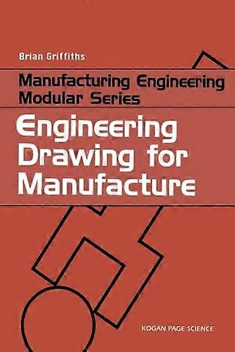 Engineering Drawing for Manufacture (Manufacturing Engineering Modular)