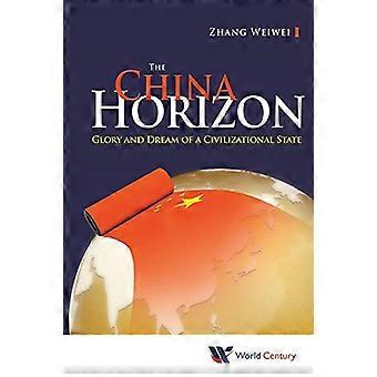 Die China-Horizont: Ruhm und Traum eines zivilisatorischen Zustandes