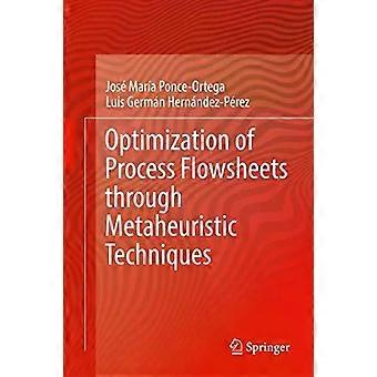 Optimization Of Process Flowsheets Through Metaheuristic Techniques - Jos Mara Ponce-Ortega