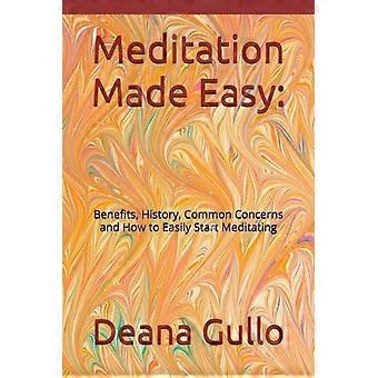 La méditation simplifiée : bienfaits, histoire, préoccupations courantes et comment débuter facilement