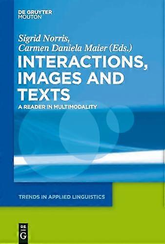 Interactions Images and Texts A Reader in Multimodality