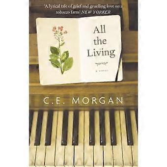 Alle Levenden - C.E. Morgan