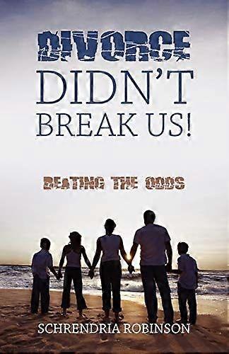 Divorce didn't break us beating the odds