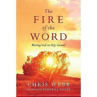 The Fire Of The Word Meeting God On Holy Ground - Chris Webb - Paperback - en Book