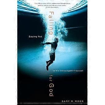 Falling For God Saying Yes To His Extravagant Proposal - Gary W. Moon - Paperback - en Book