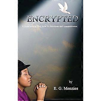 Criptografado: Um Novo Olhar Sobre Deus, Como Ele Funciona e Se Comunica - E. G. Menzies - Brochura - livro em inglês
