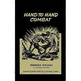 Hand To Hand Combat - Francois d'Eliscu - Hardcover - English Book - History