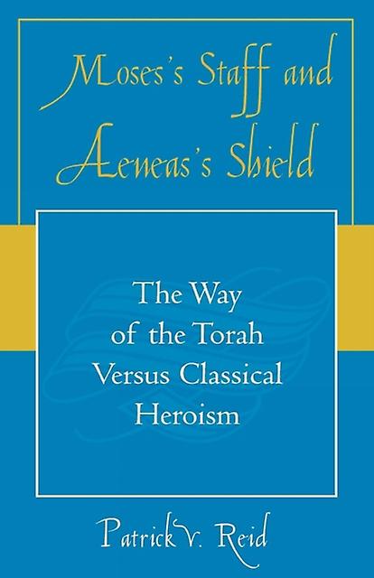 Moses Stab und Aeneas Schild von Patrick V. Reid Taschenbuch