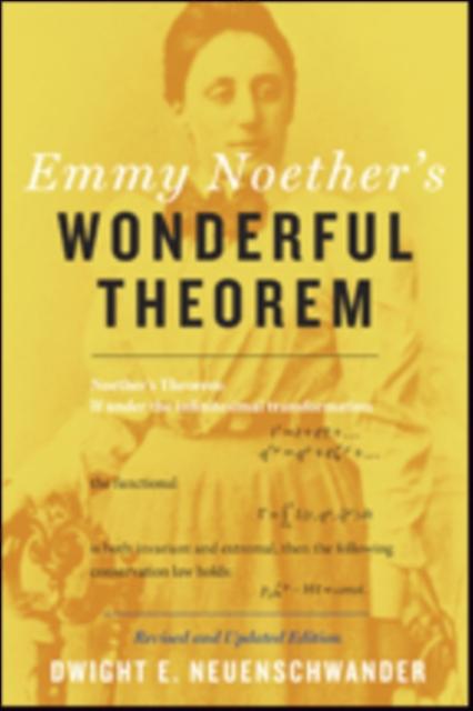 Emmy Noethers Wonderful Theorem by Neuenschwander & Dwight E. Professor of Physics & Department Chair & Southern Nazarene University Paperback Book