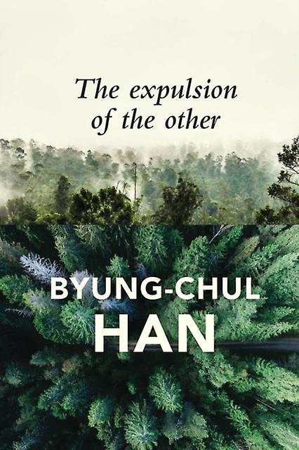 The Expulsion Of The Other by ByungChul Han Paperback